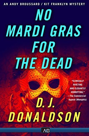 Read online No Mardi Gras for the Dead (The Andy Broussard/Kit Franklyn Mysteries Book 3) - D.J. Donaldson | PDF