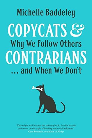 Download Copycats and Contrarians: Why We Follow Others and When We Don't - Michelle Baddeley file in PDF