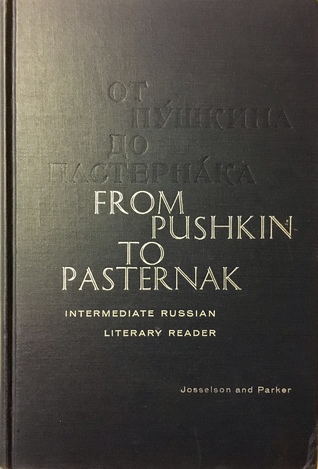 Read From Pushkin to Pasternak: Intermediate Russian Literary Reader - Harry H. Josselson file in PDF