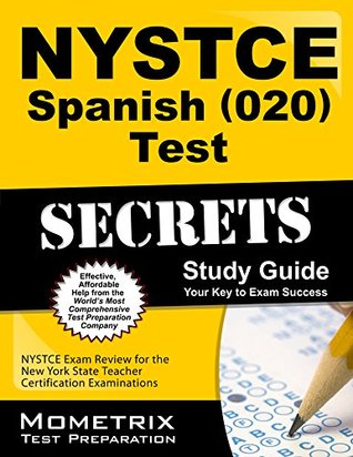 Read NYSTCE Spanish (020) Test Secrets Study Guide: NYSTCE Exam Review for the New York State Teacher Certification Examinations - NYSTCE Exam Secrets Test Prep Team | PDF