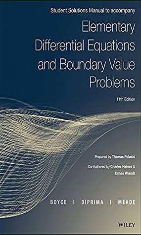 Read Elementary Differential Equations and Boundary Value Problems, 11e Student Solutions Manual - William E. Boyce | PDF
