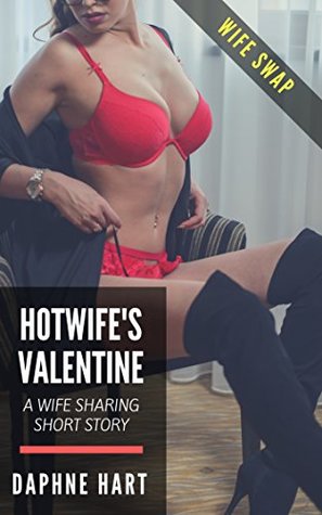 Read Hotwife's Valentine: A Wife Sharing Short Story - Daphne Hart | PDF