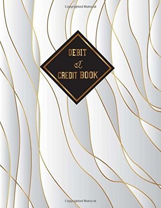 Read Debit & Credit Book: Simple Accounting Journal Entries Record Book with Column for Date, Description, Reference, Credit and Debit. Daily BookKeeping  Pages (General Finance Accounting) (Volume 1) - GR8 Publishing file in ePub