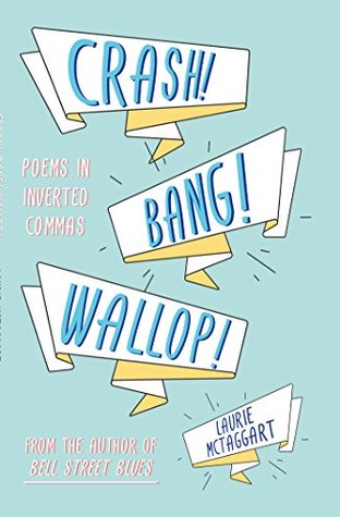 Read CRASH! BANG! WALLOP!: Poems in Inverted Commas - Laurie McTaggart file in ePub