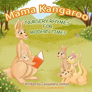 Read Mama Kangaroo Nursery Rhymes for Modern Times - Cassandra Lennox | PDF