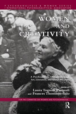Read Women and Creativity: A Psychoanalytic Glimpse Through Art, Literature, and Social Structure - Frances Thomson-Salo | ePub