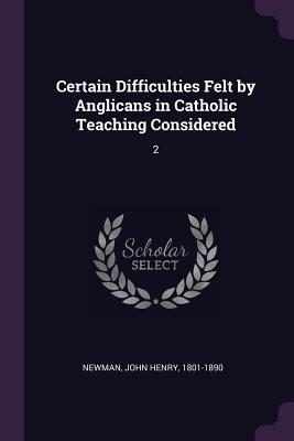Download Certain Difficulties Felt by Anglicans in Catholic Teaching Considered: 2 - John Henry Newman file in PDF