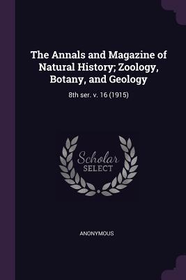 Read online The Annals and Magazine of Natural History; Zoology, Botany, and Geology: 8th Ser. V. 16 (1915) - Anonymous file in PDF