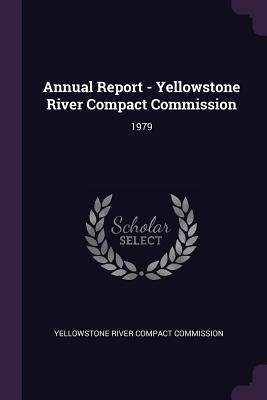 Download Annual Report - Yellowstone River Compact Commission: 1979 - Yellowstone River Compact Commission file in PDF