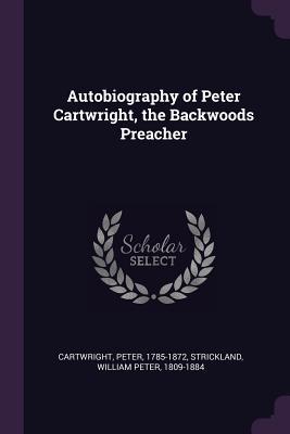 Read online Autobiography of Peter Cartwright, the Backwoods Preacher - Peter Cartwright file in PDF
