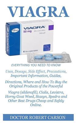 Download Viagra: Everything You Need to Know about the Powerful Viagra Used by Men All Over the World for the Treatment of Erectile Dysfunctions and to Boost Sexual Performance for the Best and Perfect Sex Ever. - Doctor Robert Carson | PDF