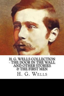 Read online H. G. Wells Collection - The Door in the Wall and Other Stories & the First Men - H.G. Wells file in ePub