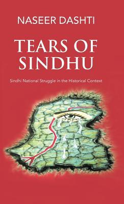 Download Tears of Sindhu: Sindhi National Struggle in the Historical Context - Naseer Dashti | ePub