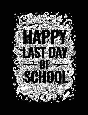 Read Happy Last Day of School: Teacher Gifts for Mom - 8.5x11 Journal Notebook - NOT A BOOK | PDF