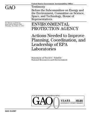 Read online Environmental Protection Agency: Actions Needed to Improve Planning, Coordination, and Leadership of EPA Laboratories - U.S. Government Accountability Office file in ePub