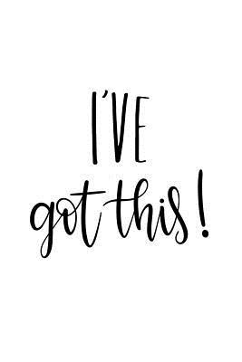 Read I've Got This!: 150 Lined Journal Pages Planner Diary Notebook with Belief Quote on the Cover - NOT A BOOK | ePub