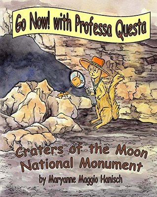 Read Go Now! with Professa Questa: Craters of The Moon National Monument - Maryanne Hanisch file in ePub