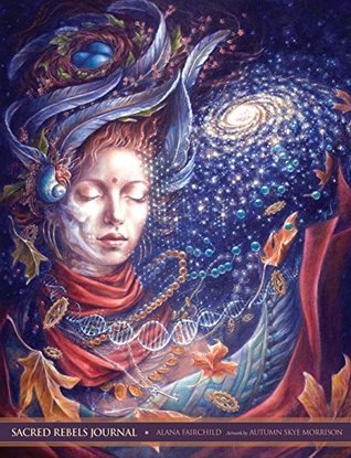 Download JOURNAL, SACRED REBELS: Deluxe Edition (220 pages, 44 full page colour images with deluxe soft cover with fold in flaps) - Alana Fairchild | ePub