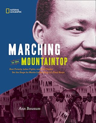 Download Marching to the Mountaintop: How Poverty, Labor Fights and Civil Rights Set the Stage for Martin Luther King Jr's Final Hours (History (US)) - Ann Bausum | ePub