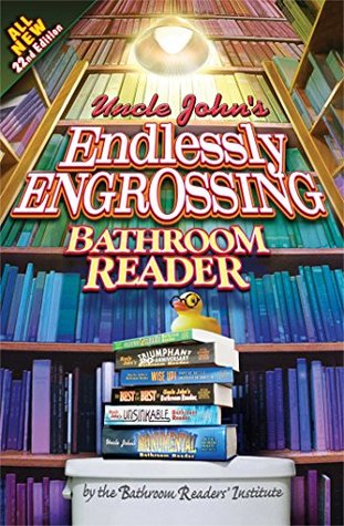 Download Uncle John's Endlessly Engrossing Bathroom Reader - Bathroom Readers' Institute file in PDF