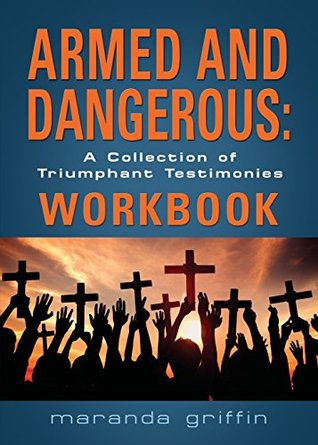 Download Armed and Dangerous: A Collection of Triumphant Testimonies Workbook - Maranda Griffin file in ePub