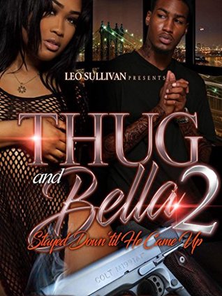 Read Thug and Bella: Stayed Down Until He Came Up 2 - Traci B file in PDF