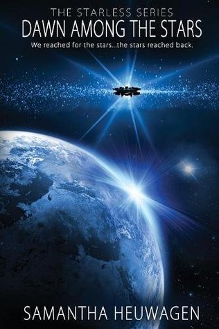 Download Dawn Among the Stars (The Starless Series) (Volume 1) - Samantha Heuwagen | ePub