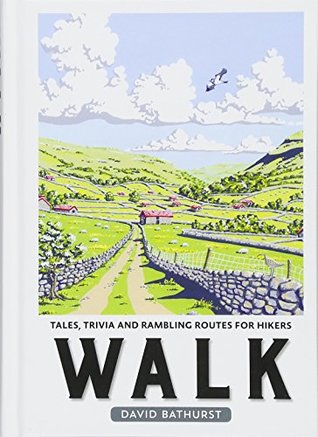 Read Walk: Tales, Trivia and Rambling Routes for Hikers - David Bathurst file in PDF