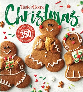 Download Taste of Home Christmas 2E: 350 Recipes, Crafts, Ideas for Your Most Magical Holiday Yet!: 350 Recipes, Crafts, Ideas for Your Most Magical Holiday Yet! - Taste of Home file in PDF