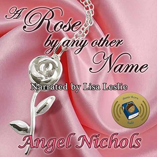 Read online A Rose by Any Other Name (Angel Nichols' Shorts Book 1) - Angel Nichols | PDF
