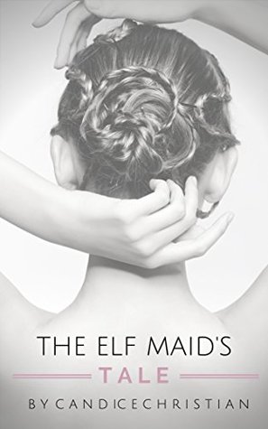 Download THE ELF MAID'S TALE: Jylyn is on a dangerous mission for the Empress. She stumbles across Tazmyns fortress and sparks begin from moment the meet. - Candice Christian | ePub