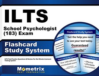 Read online ILTS School Psychologist (183) Exam Flashcard Study System: ILTS Test Practice Questions & Review for the Illinois Licensure Testing System (Cards) - Ilts Exam Secrets Test Prep Team | ePub
