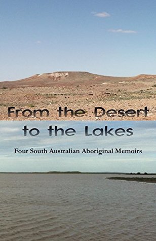Download From the Desert to the Lakes: Four South Australian Aboriginal Memoirs - Wendy Harris | ePub