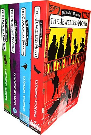 Download Katherine Woodfine The Sinclair’s Mysteries 4 Books Collection Pack Set (The Midnight Peacock, The Painted Dragon, The Clockwork Sparrow, The Jewelled Moth) - Katherine Woodfine file in ePub