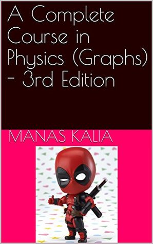 Read online A Complete Course in Physics (Graphs) - 3rd Edition - Manas Kalia | ePub