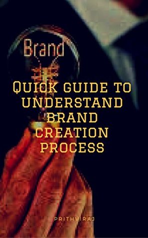 Read Quick guide to understand brand creation process - Prithviraj Chauhan file in ePub