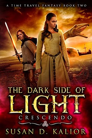 Read online The Dark Side of Light: Book Two-CRESCENDO: A Viking Time Travel Fantasy (The Dark Side of Light Trilogy 2) - Susan D Kalior file in ePub