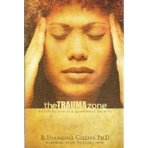 Download The Trauma Zone: Trusting God for Emotional Healing - R. Dandridge Collins | PDF