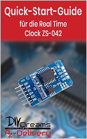 Download RTC Real Time Clock - Der offizielle Quick-Start-Guide von AZ-Delivery! ( Arduino, Raspberry Pi und Mikrocontroller) - AZ-Delivery Vertriebs GmbH | ePub