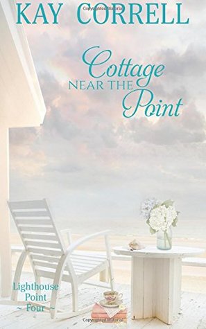 Read online Cottage near the Point (Lighthouse Point) (Volume 4) - Kay Correll file in ePub