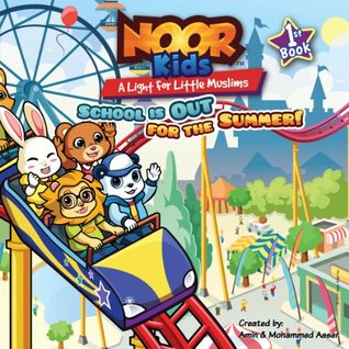 Download School Is Out for the Summer (Noor Kids; A Light for Little Muslims) - Amin & Mohammed Aaser file in PDF