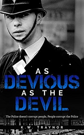 Download As Devious As The Devil: A tale of Police corruption in 1960's Britain. - K W Traynor file in ePub