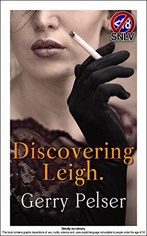 Read Discovering Leigh: A Love Story. With A Kink. - Gerry Pelser | PDF