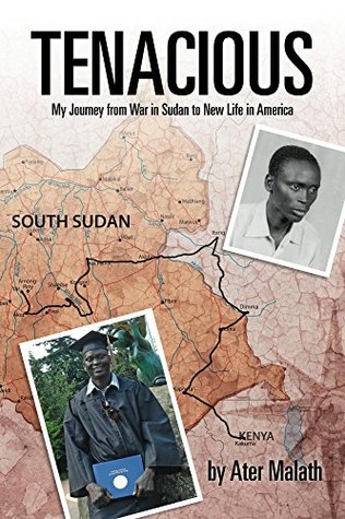 Read Tenacious: My Journey From War in Sudan to New life in America - Ater Malath | ePub
