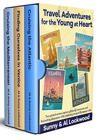 Download Travel Adventures for the Young at Heart: Two high-spirited seniors capture glittering memories and fascinating discoveries in Amsterdam, Barcelona, Venice, Athens, Istanbul and other magical places. - Sunny and Al Lockwood | PDF
