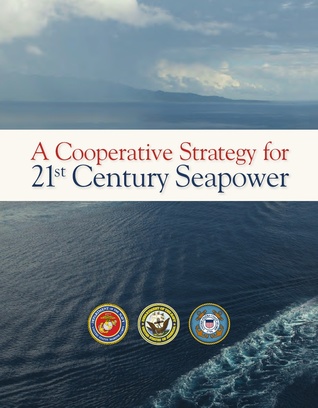 Download A Cooperative Strategy for 21st Century Seapower - United States Congress House of Representives | PDF