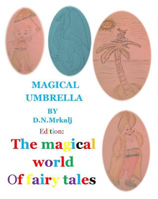 Read online Magical umbrella (The magical world of fairy tales Book 20) - Dragan Mrkalj | PDF