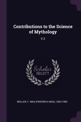 Read Contributions to the Science of Mythology: V.2 - F. Max Müller file in PDF