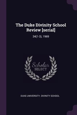 Read online The Duke Divinity School Review [serial]: 34(1-3), 1969 - Duke University Divinity School | PDF