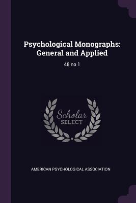Read Psychological Monographs: General and Applied: 48 No 1 - American Psychological Association | ePub